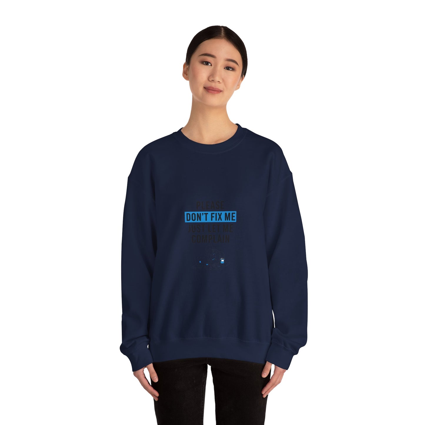 Please Don't Fix Me Crewneck Sweatshirt | Mental Health Humor, Anti-Toxic Positivity