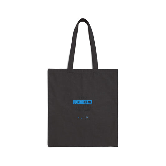 Please Don’t Fix Me Complaining Tote | Mental Health Humor, Anti-Toxic Positivity