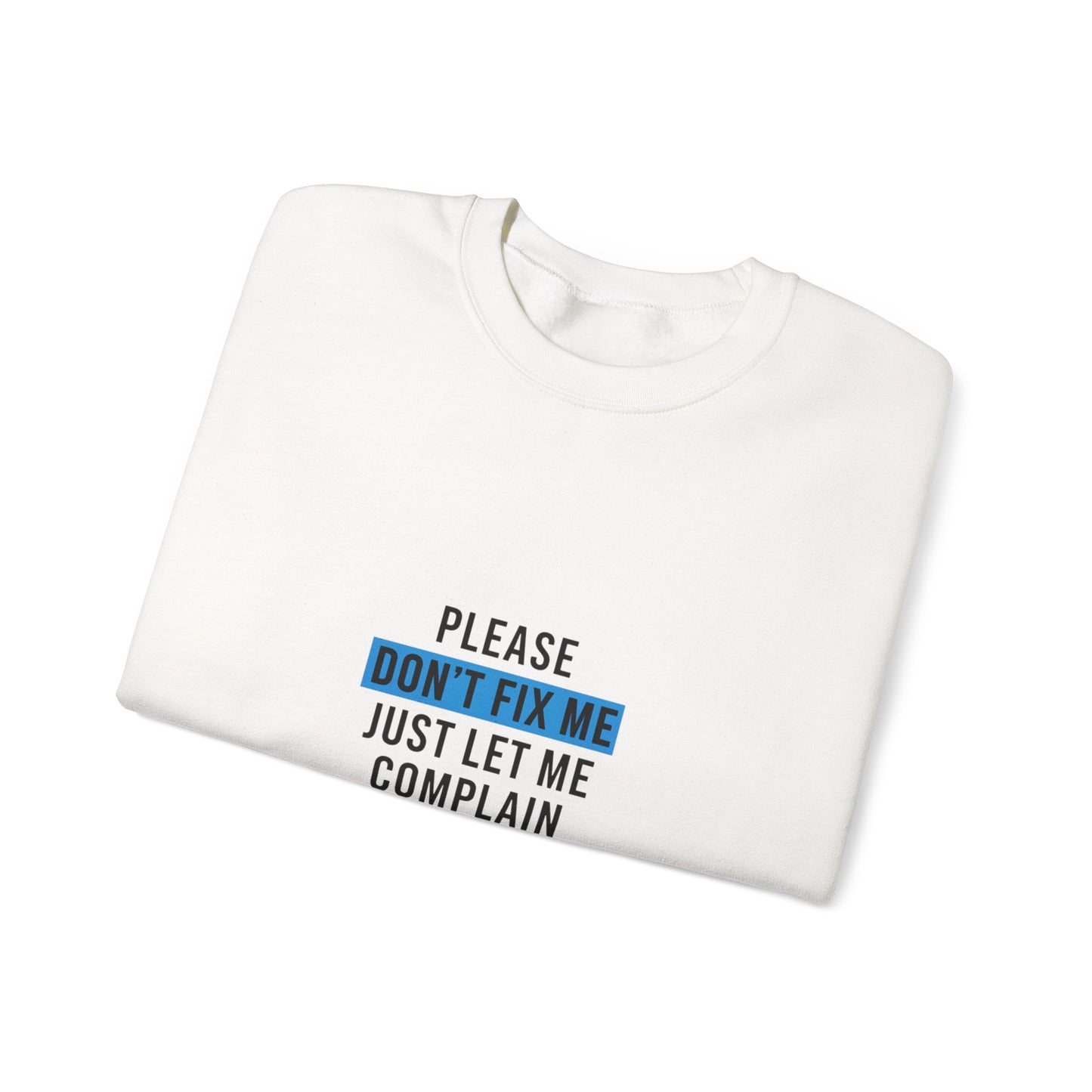 Please Don't Fix Me Crewneck Sweatshirt | Mental Health Humor, Anti-Toxic Positivity