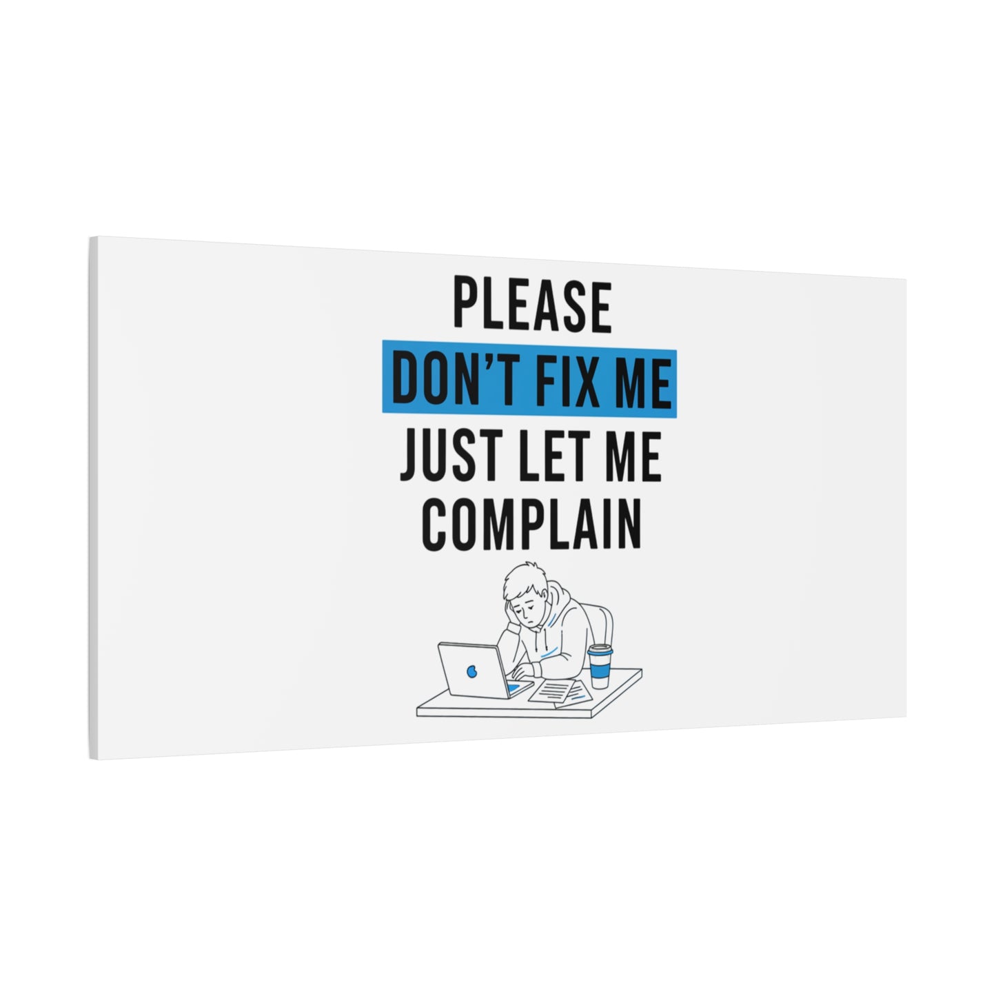 Please Don't Fix Me Canvas | Mental Health Humor, Cynicism Poster