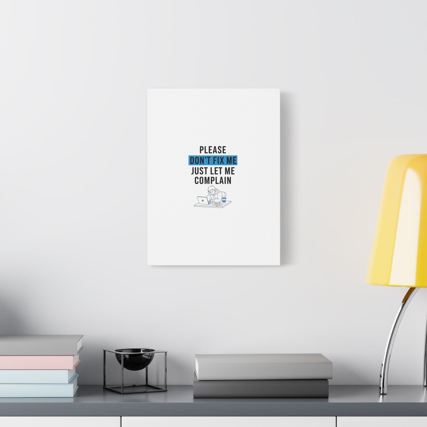 Please Don't Fix Me Canvas | Mental Health Humor, Cynicism Poster