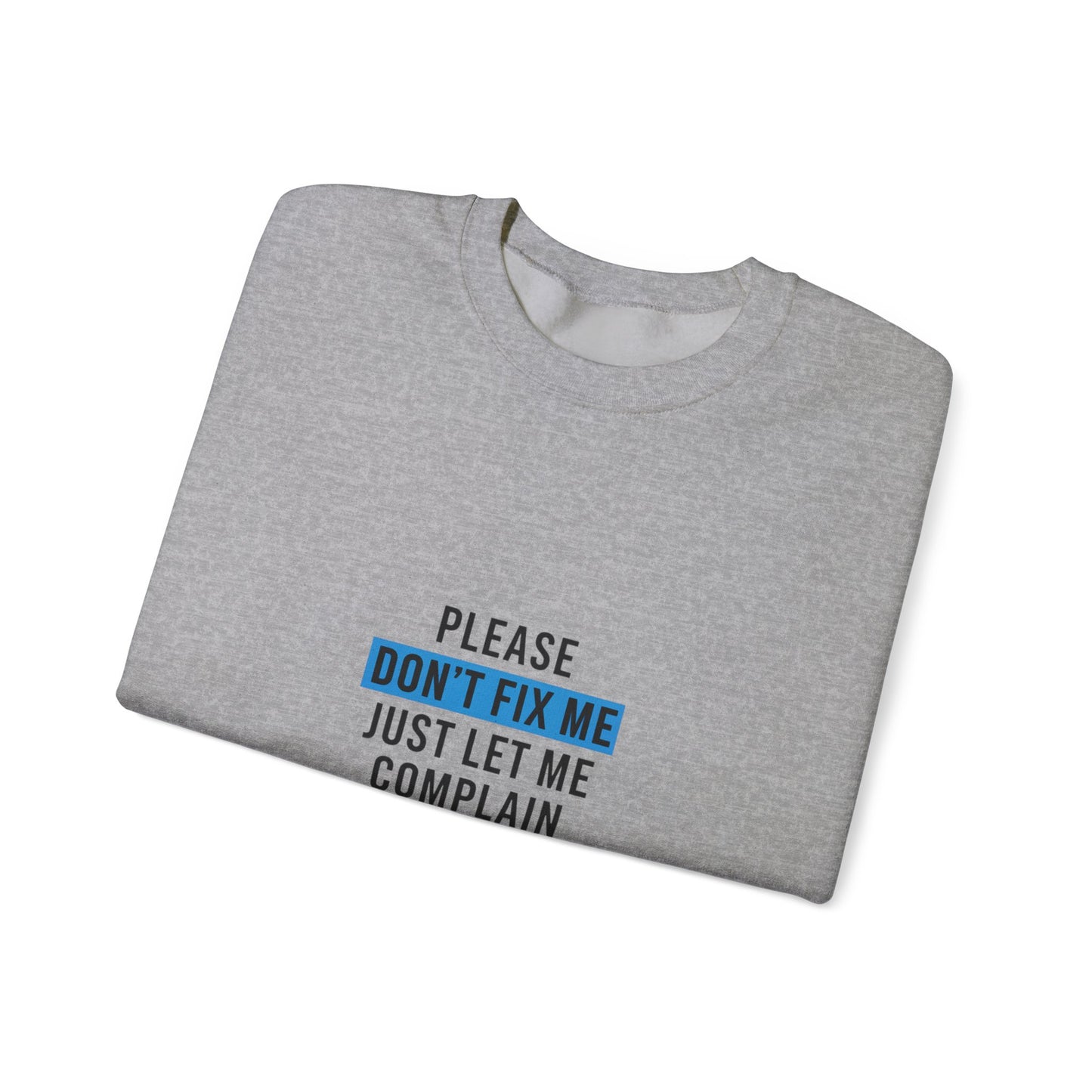 Please Don't Fix Me Crewneck Sweatshirt | Mental Health Humor, Anti-Toxic Positivity