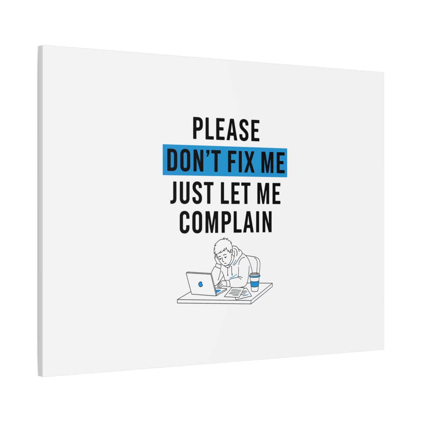 Please Don't Fix Me Canvas | Mental Health Humor, Cynicism Poster