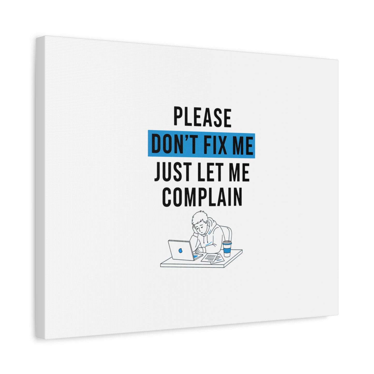 Please Don't Fix Me Canvas | Mental Health Humor, Cynicism Poster