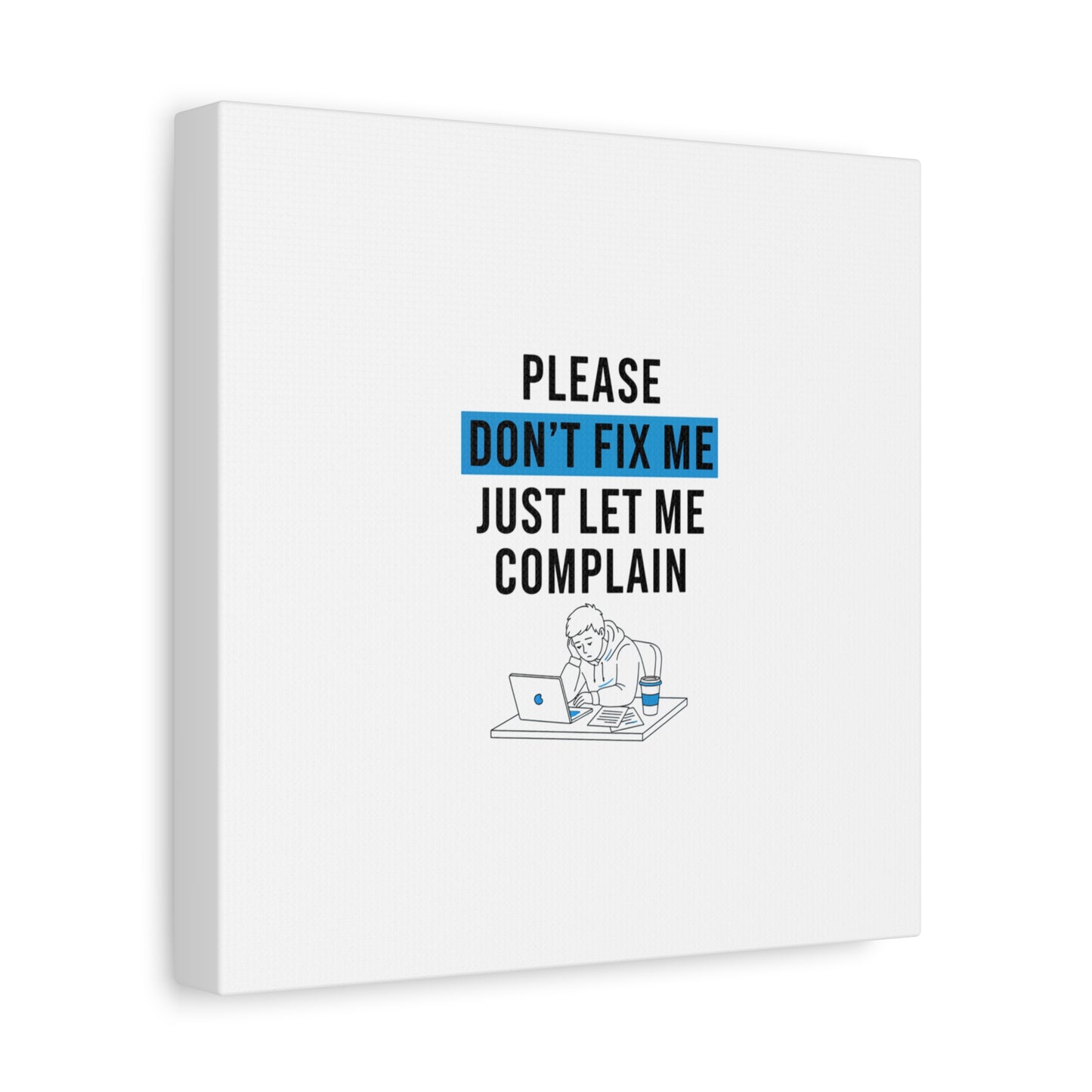 Please Don't Fix Me Canvas | Mental Health Humor, Cynicism Poster