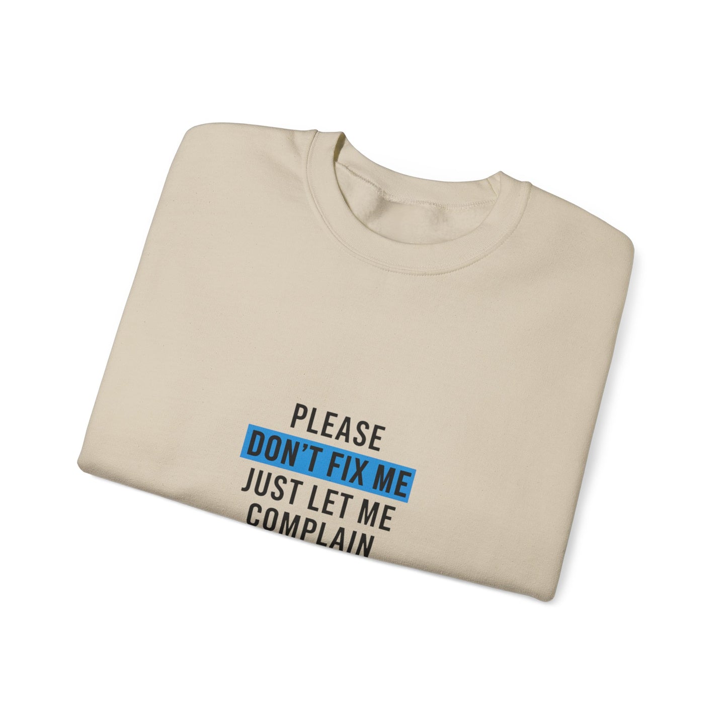 Please Don't Fix Me Crewneck Sweatshirt | Mental Health Humor, Anti-Toxic Positivity