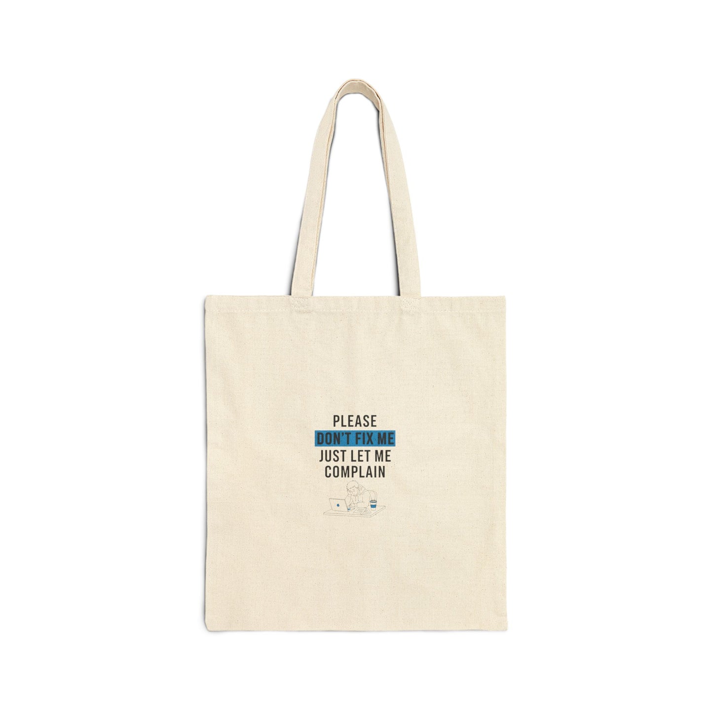 Please Don’t Fix Me Complaining Tote | Mental Health Humor, Anti-Toxic Positivity