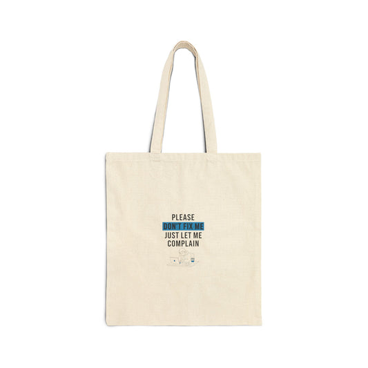 Please Don’t Fix Me Complaining Tote | Mental Health Humor, Anti-Toxic Positivity