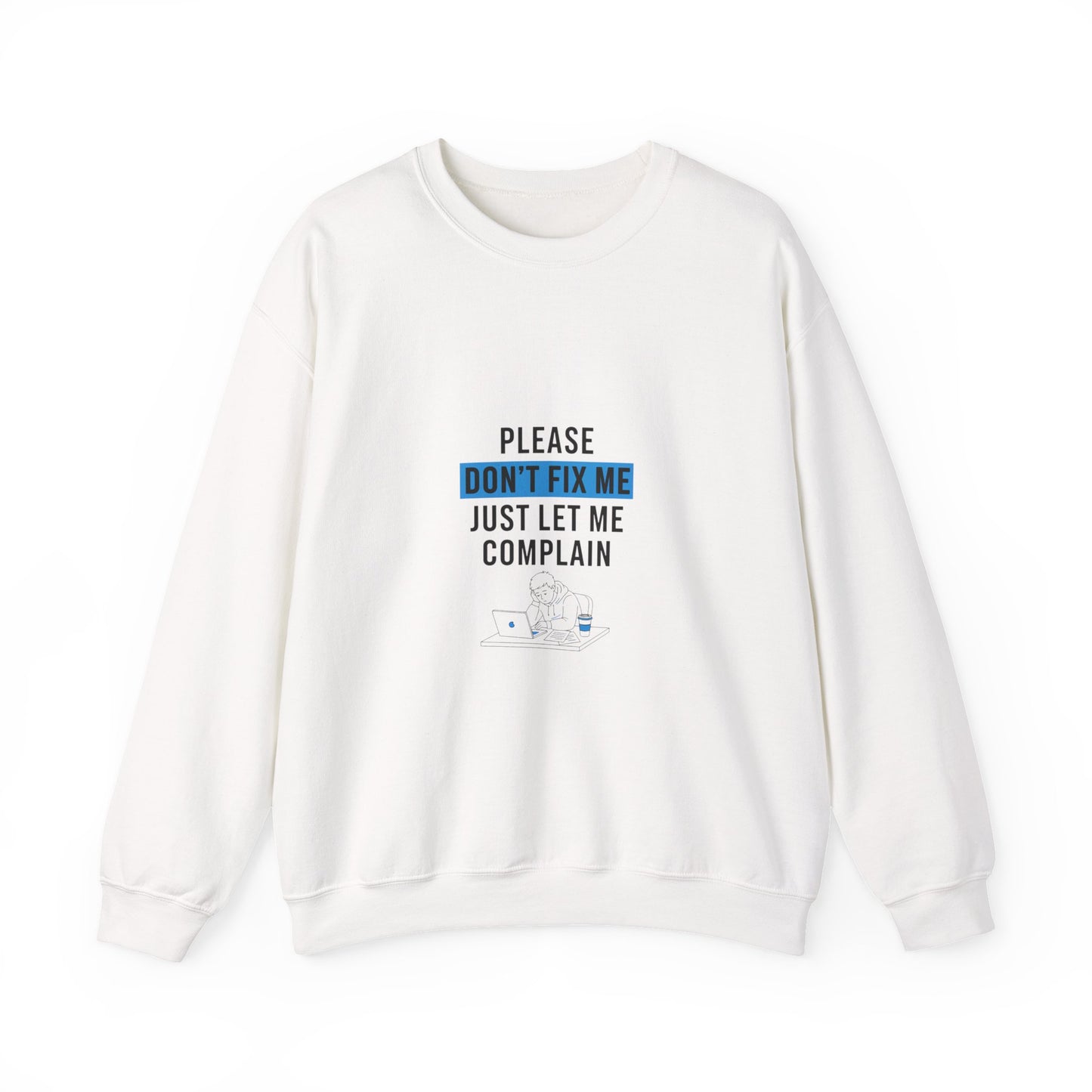 Please Don't Fix Me Crewneck Sweatshirt | Mental Health Humor, Anti-Toxic Positivity