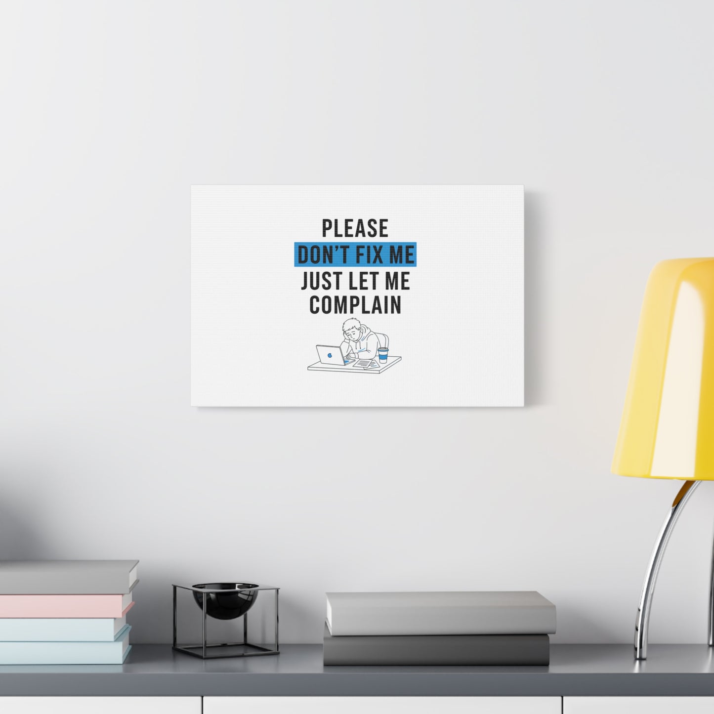 Please Don't Fix Me Canvas | Mental Health Humor, Cynicism Poster