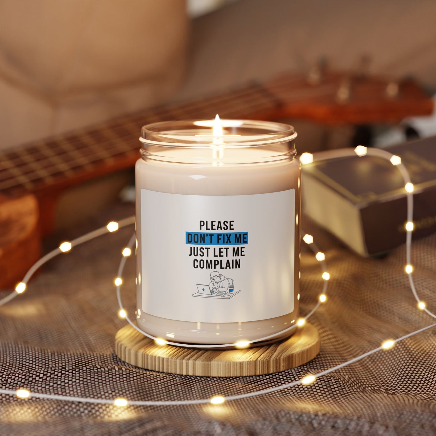 Please Don't Fix Me Just Let Me Complain Soy Candle, Mental-Health Humor | Cynical Anxiety Design