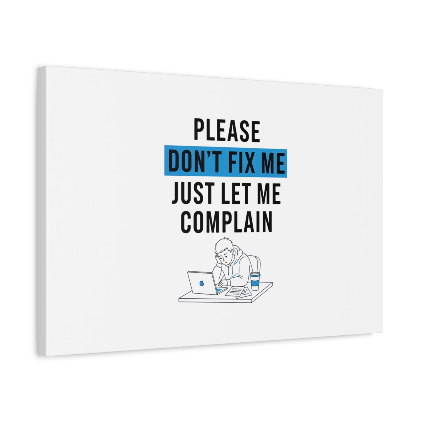 Please Don't Fix Me Canvas | Mental Health Humor, Cynicism Poster