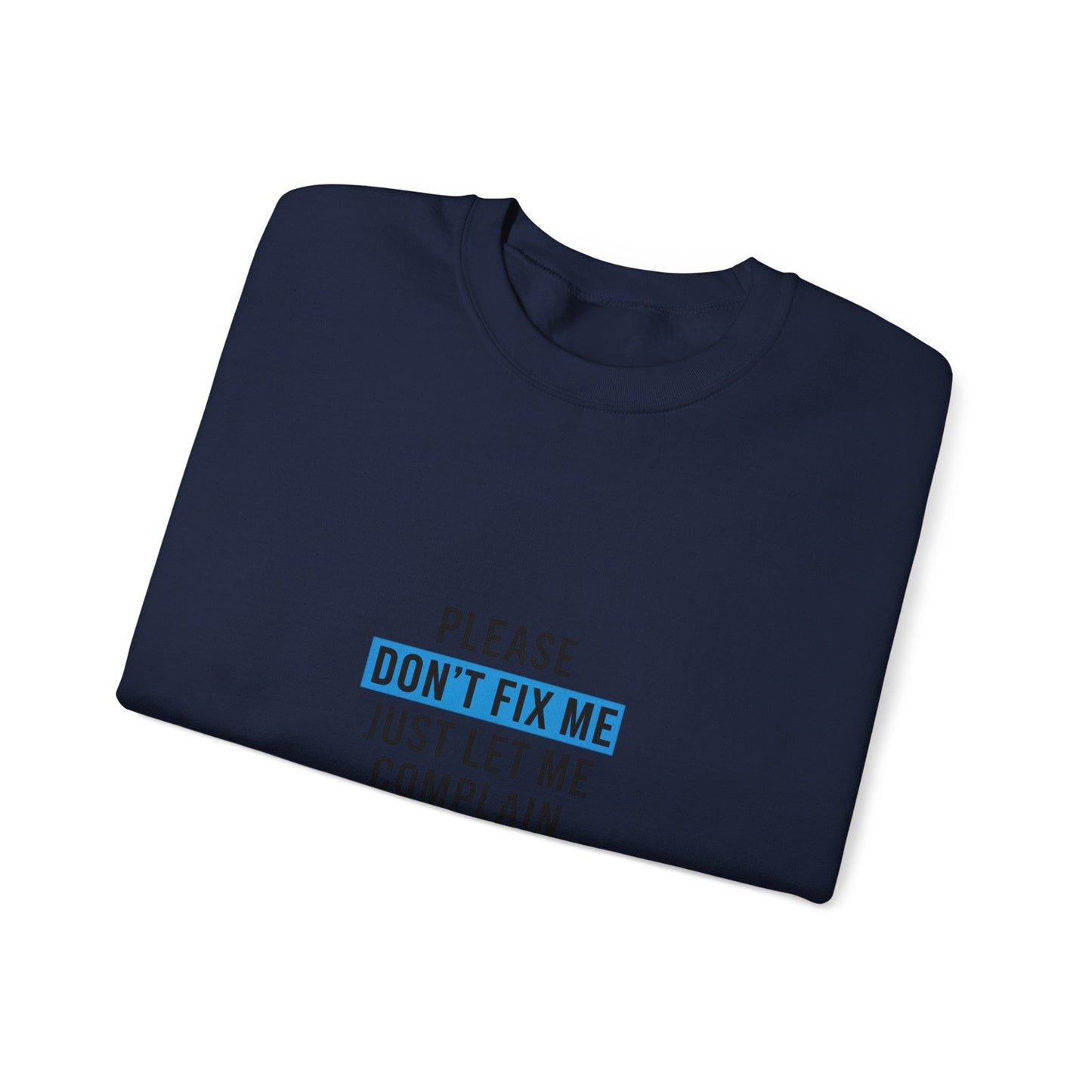 Please Don't Fix Me Crewneck Sweatshirt | Mental Health Humor, Anti-Toxic Positivity