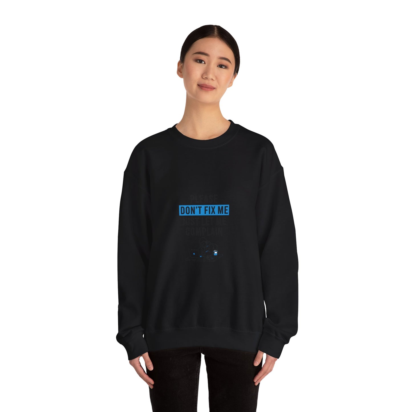 Please Don't Fix Me Crewneck Sweatshirt | Mental Health Humor, Anti-Toxic Positivity