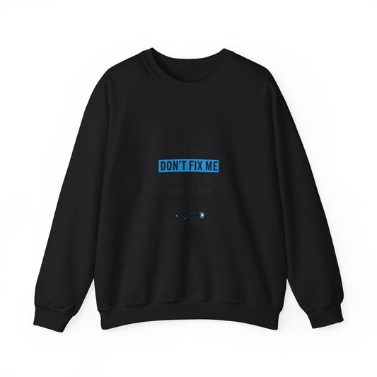 Please Don't Fix Me Crewneck Sweatshirt | Mental Health Humor, Anti-Toxic Positivity