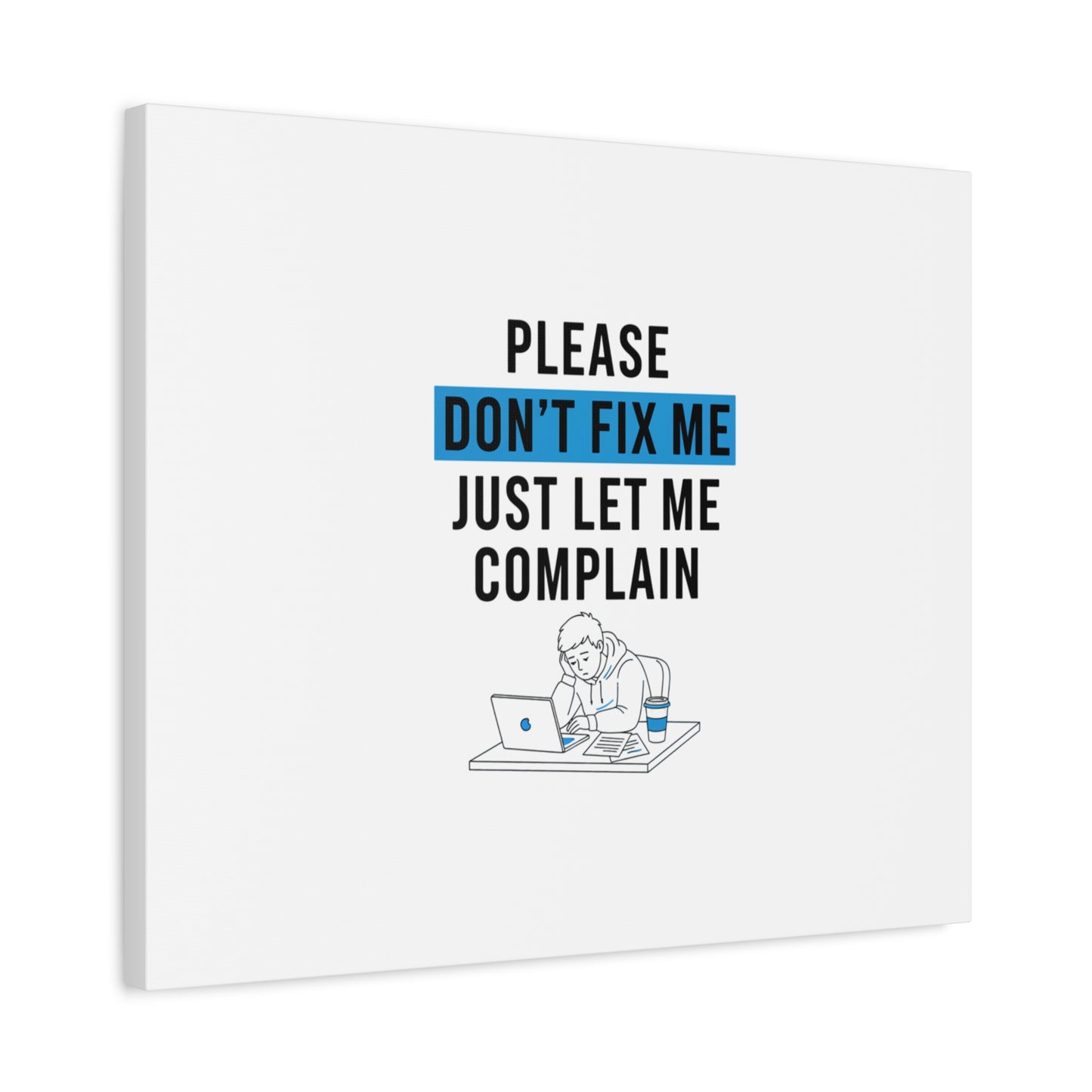 Please Don't Fix Me Canvas | Mental Health Humor, Cynicism Poster