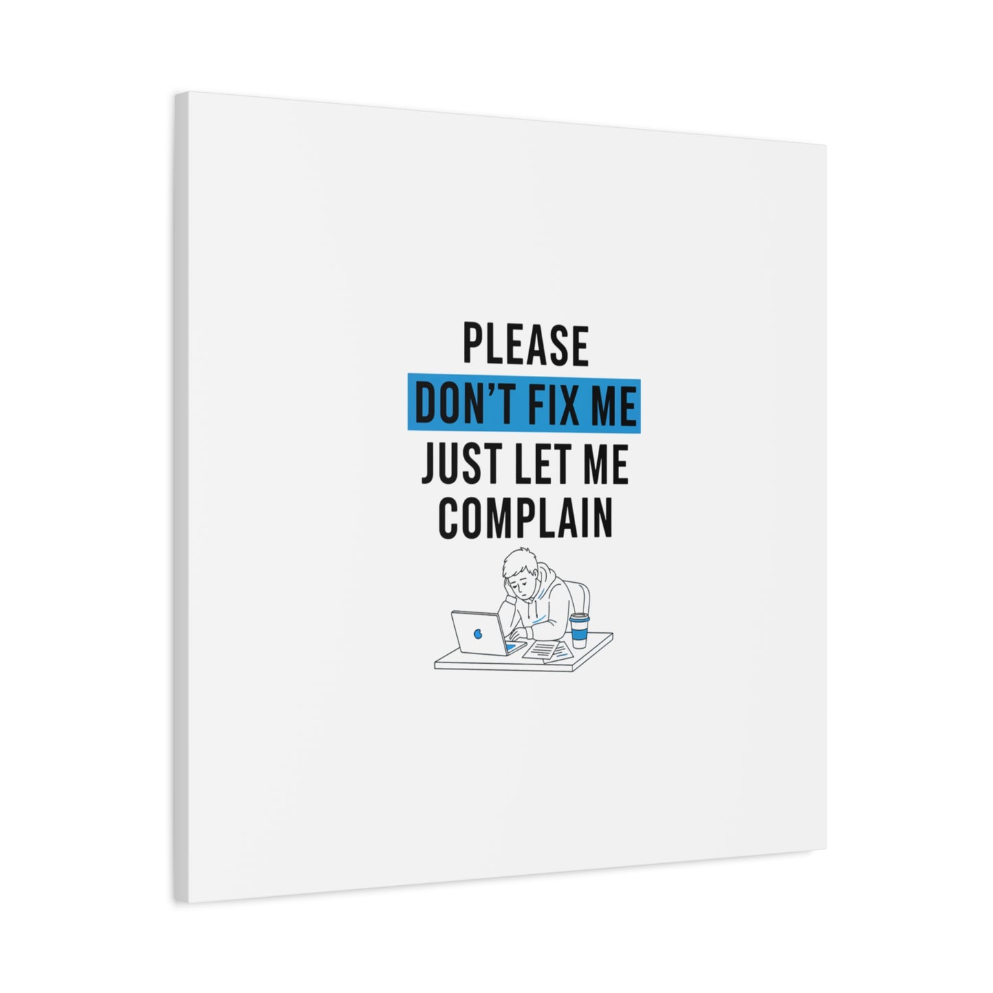 Please Don't Fix Me Canvas | Mental Health Humor, Cynicism Poster
