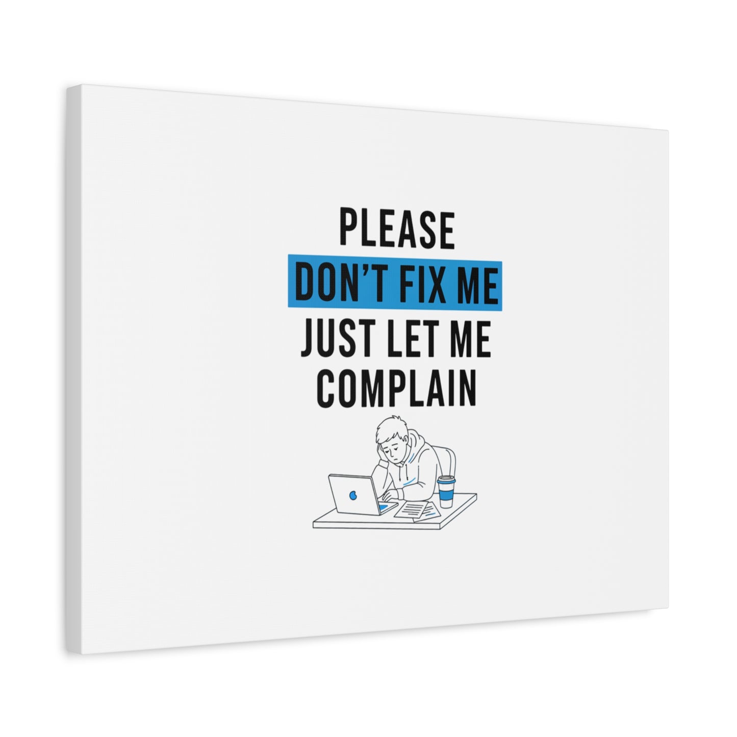 Please Don't Fix Me Canvas | Mental Health Humor, Cynicism Poster