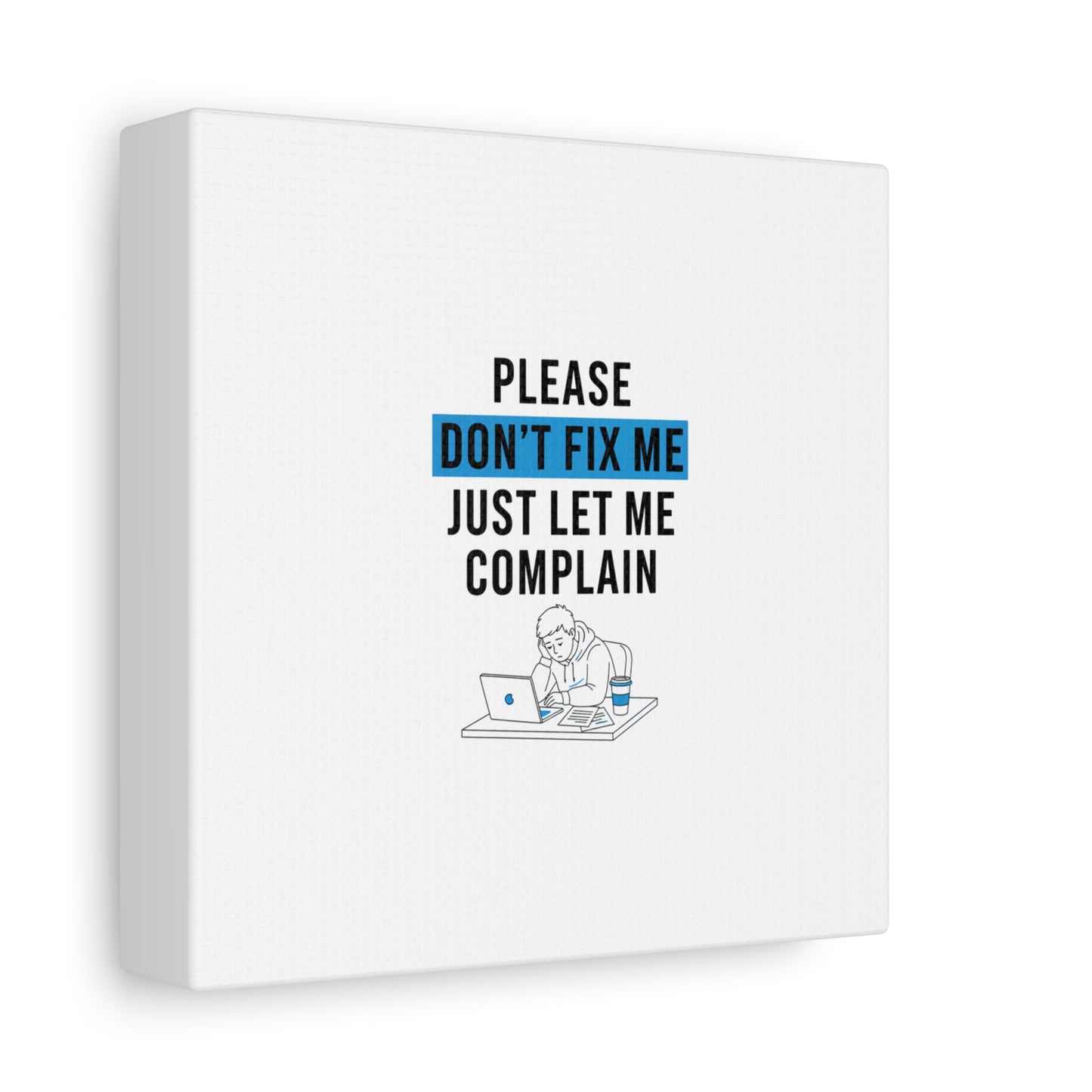 Please Don't Fix Me Canvas | Mental Health Humor, Cynicism Poster