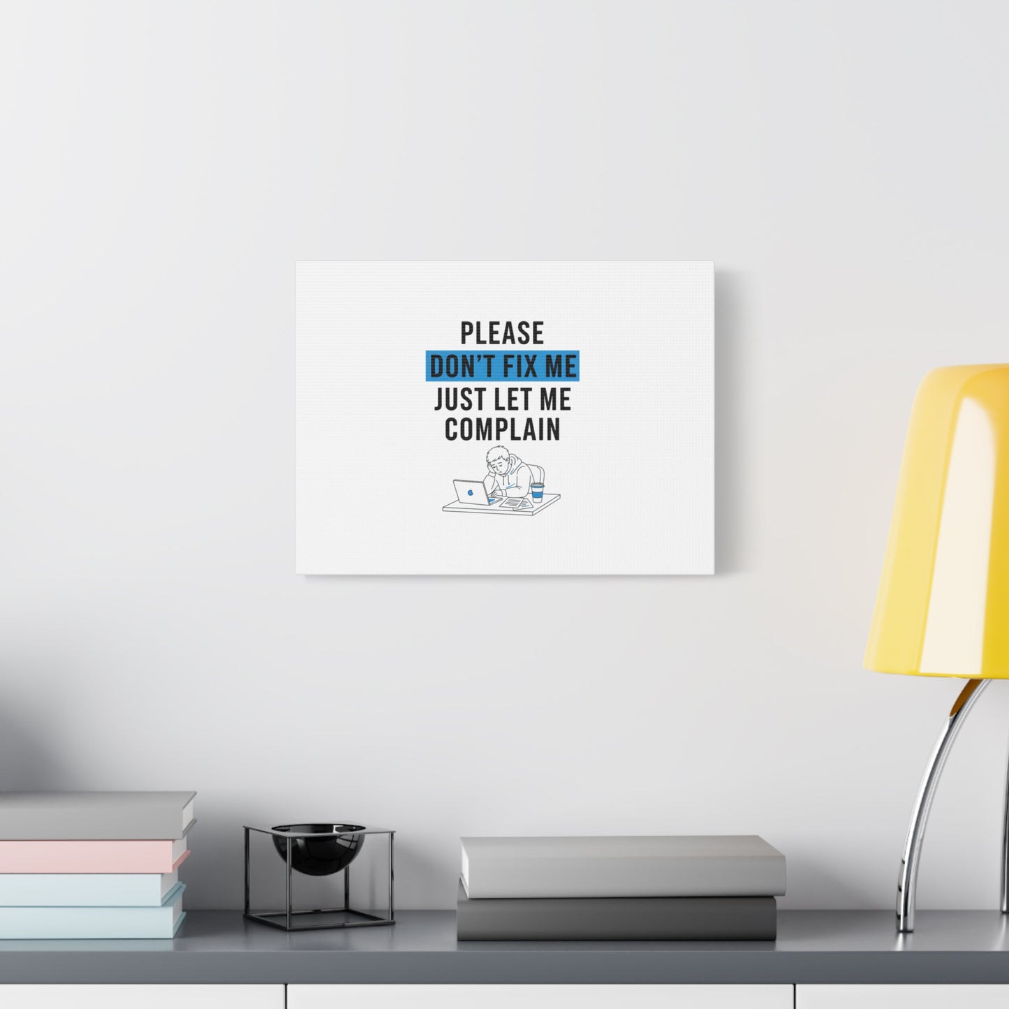 Please Don't Fix Me Canvas | Mental Health Humor, Cynicism Poster