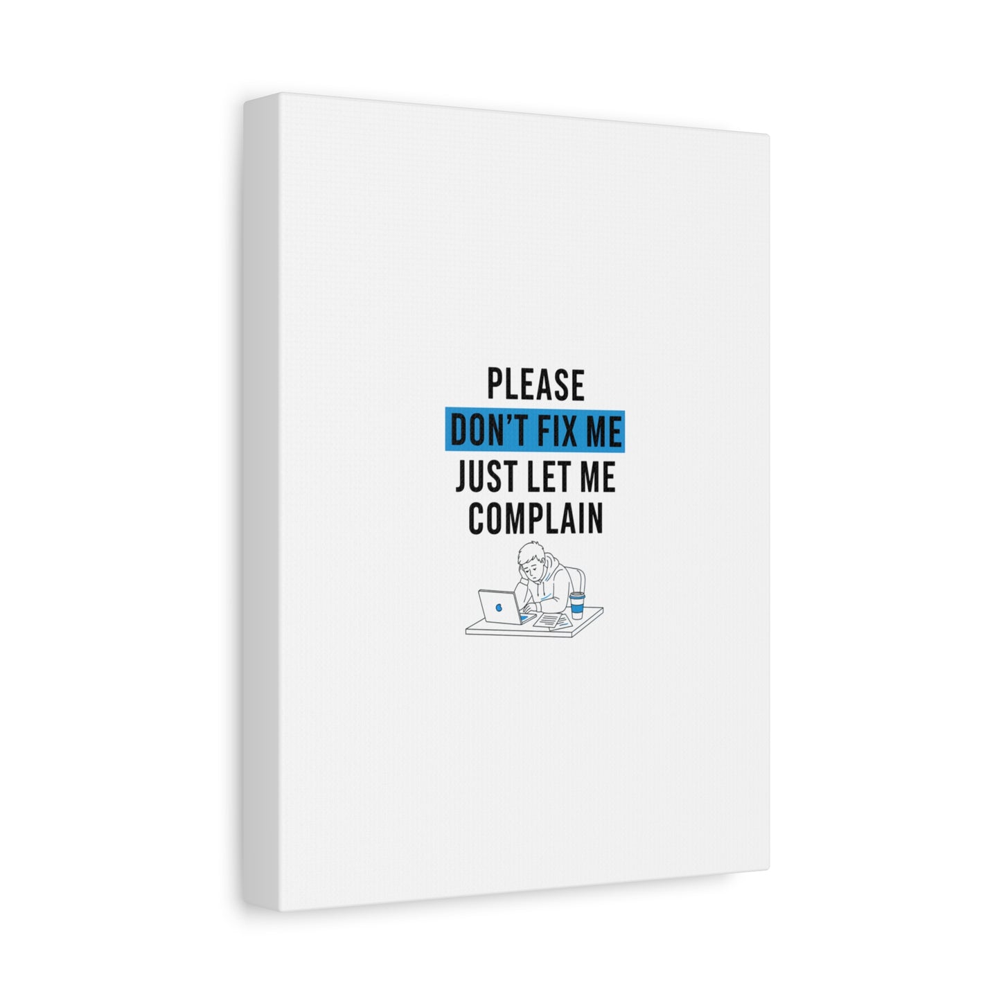 Please Don't Fix Me Canvas | Mental Health Humor, Cynicism Poster