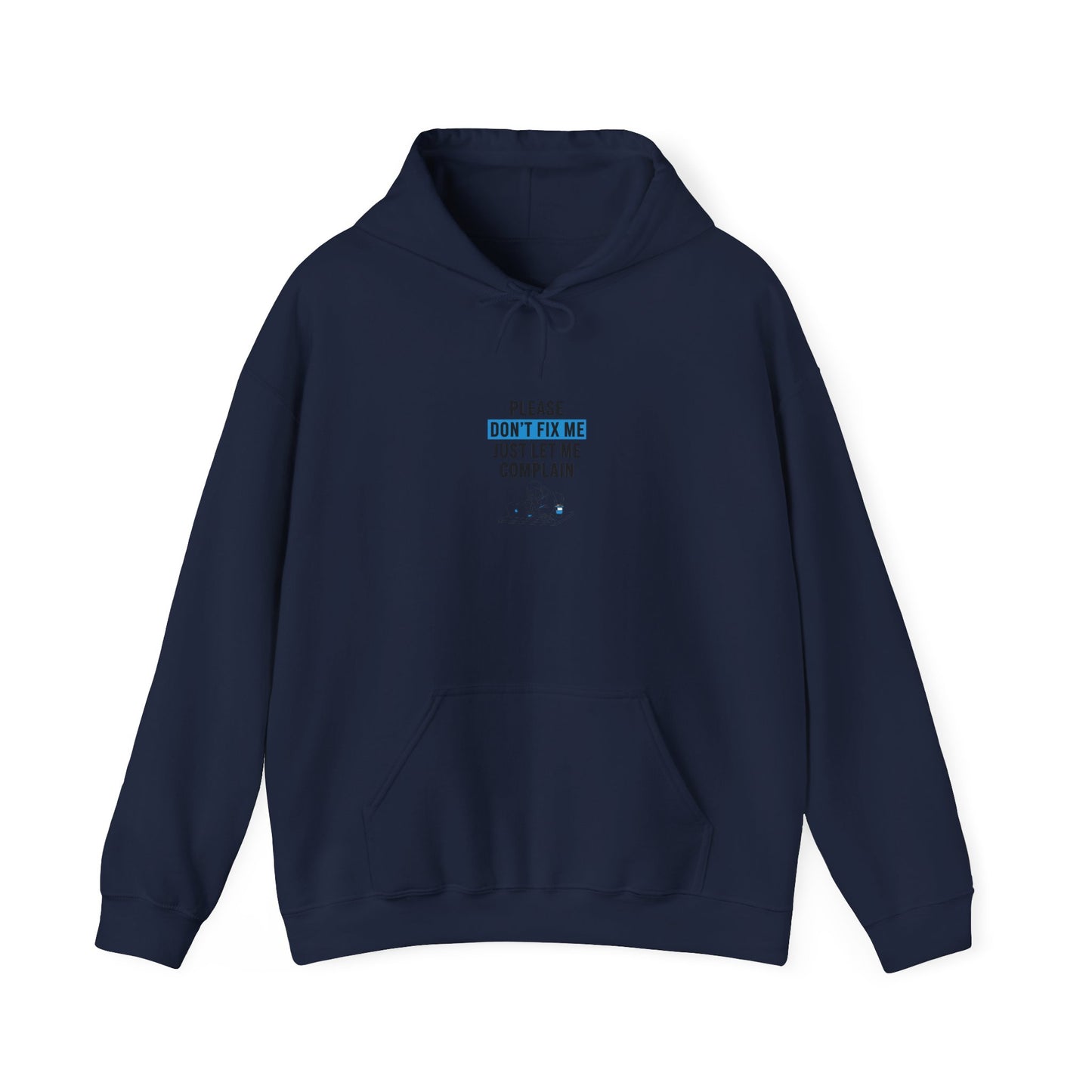 Please Don't Fix It, Just Let Me Complain Hoodie | mental health meme, cynicism humor