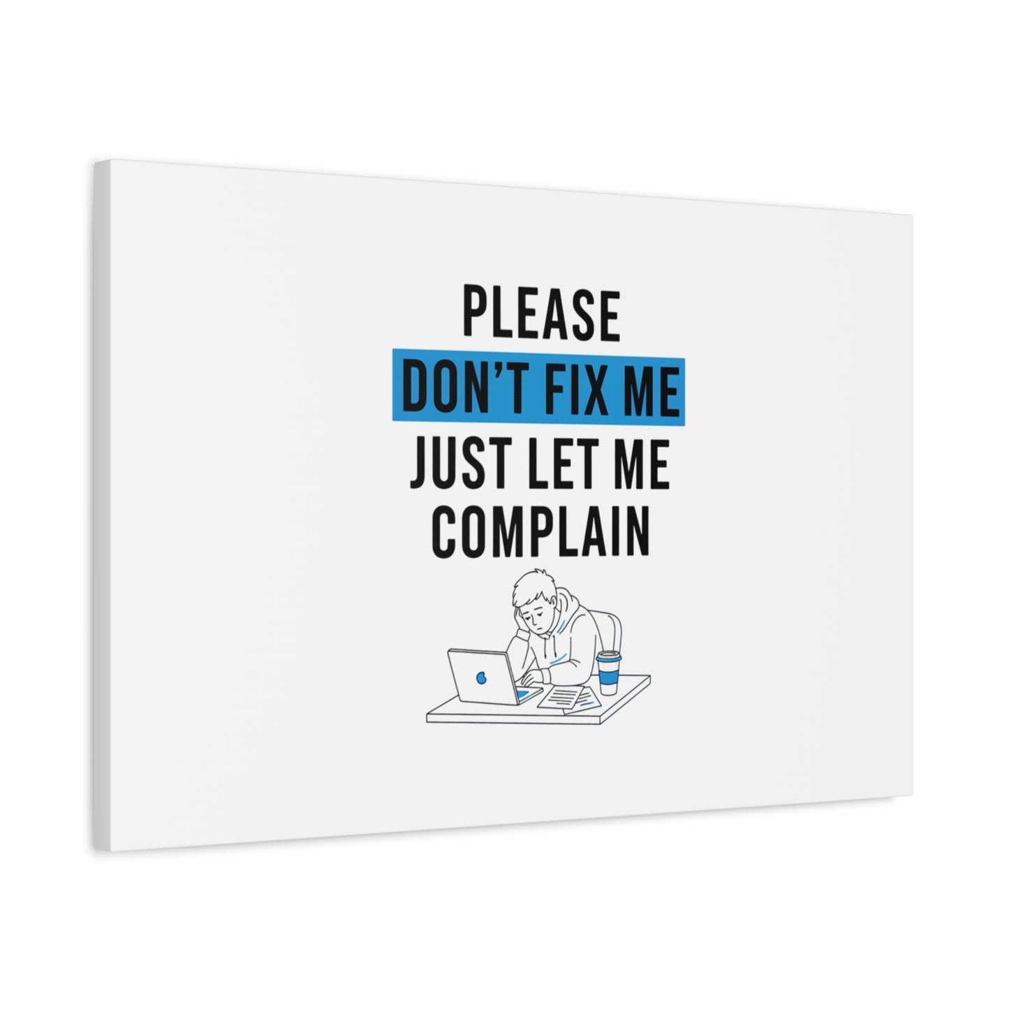 Please Don't Fix Me Canvas | Mental Health Humor, Cynicism Poster