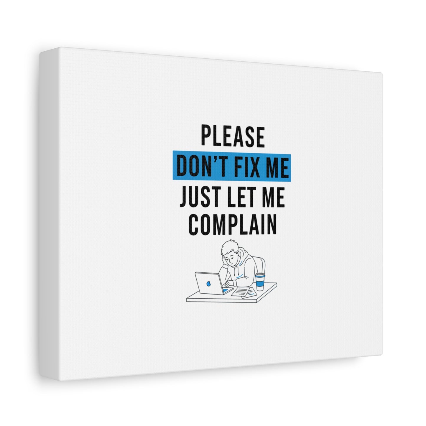 Please Don't Fix Me Canvas | Mental Health Humor, Cynicism Poster