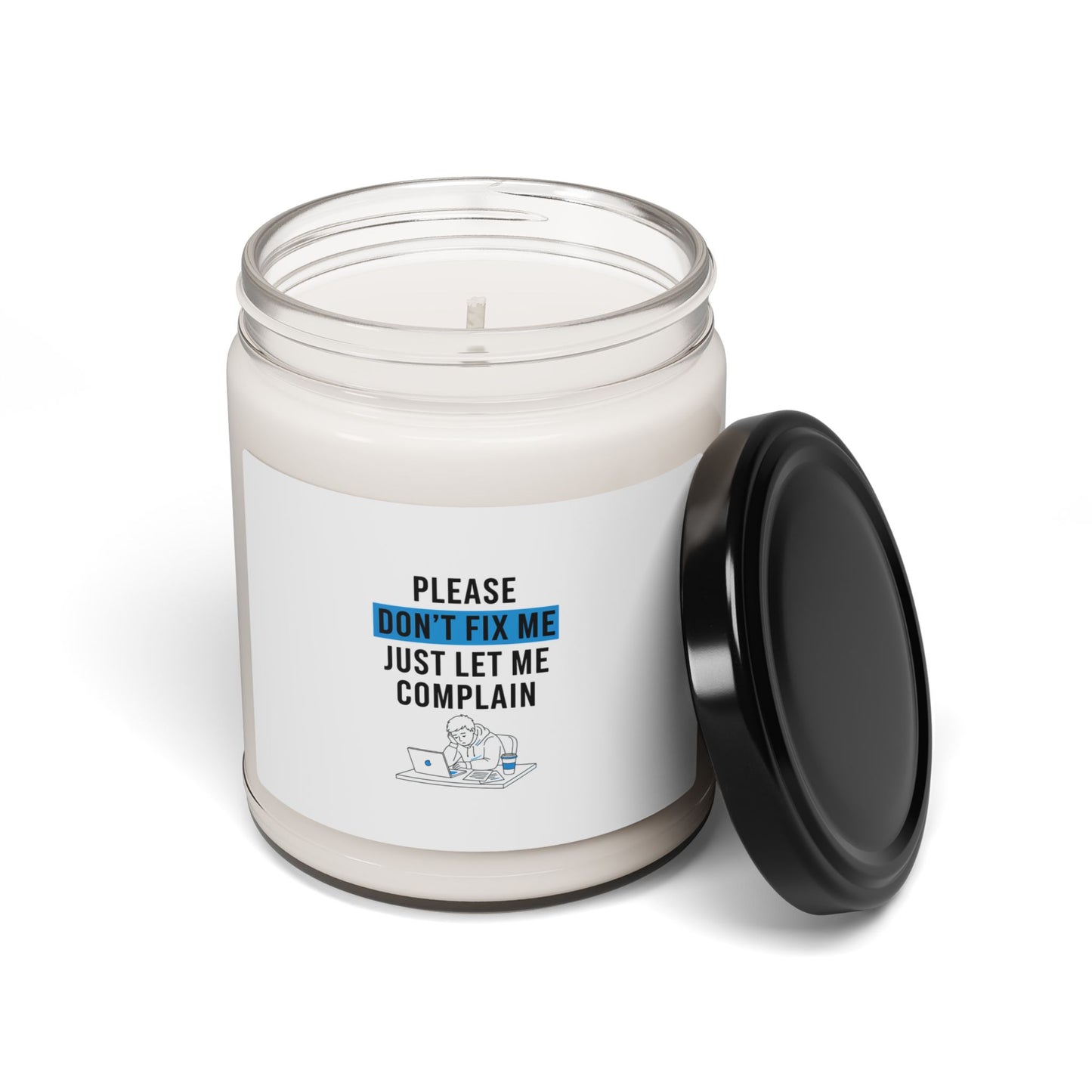 Please Don't Fix Me Just Let Me Complain Soy Candle, Mental-Health Humor | Cynical Anxiety Design