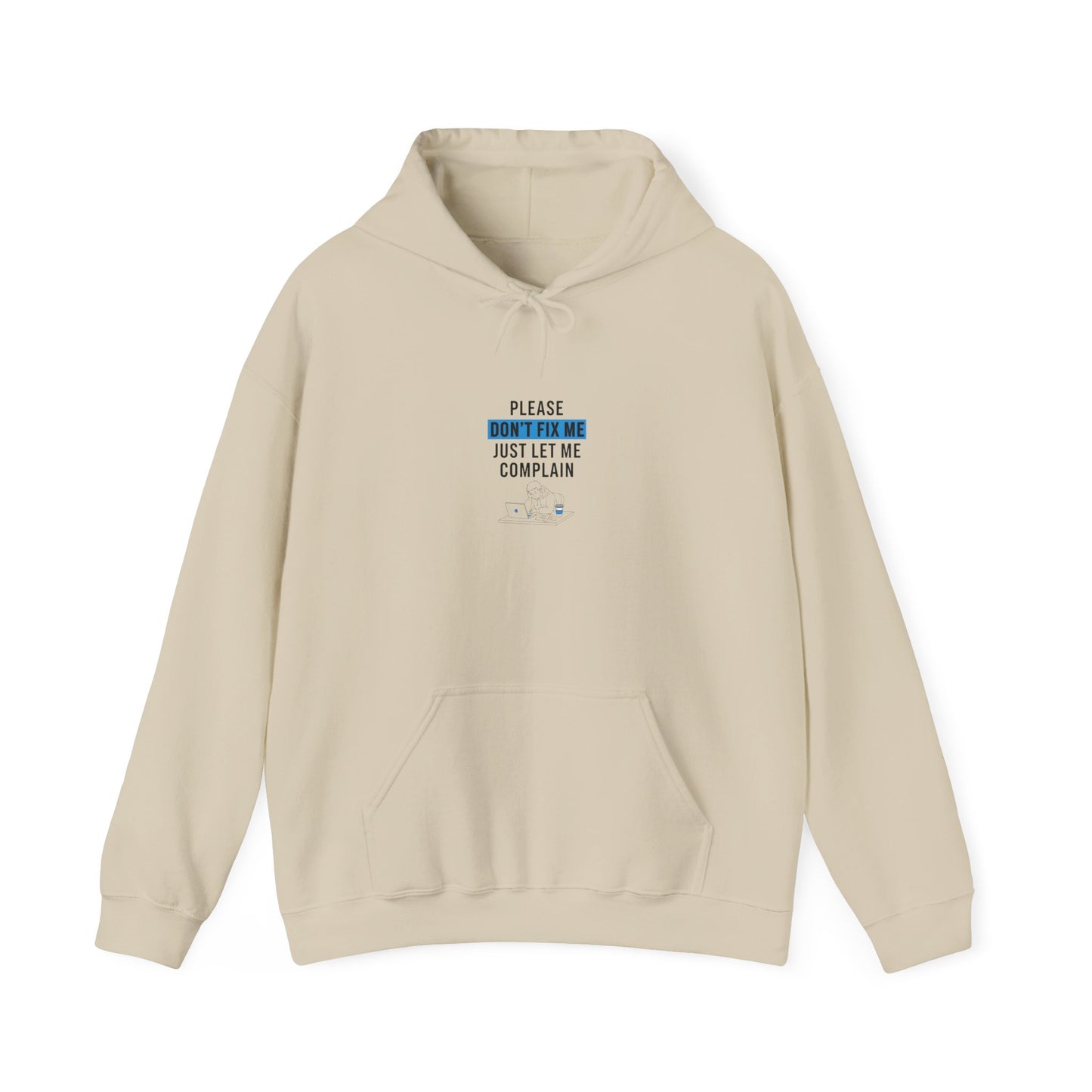 Please Don't Fix It, Just Let Me Complain Hoodie | mental health meme, cynicism humor