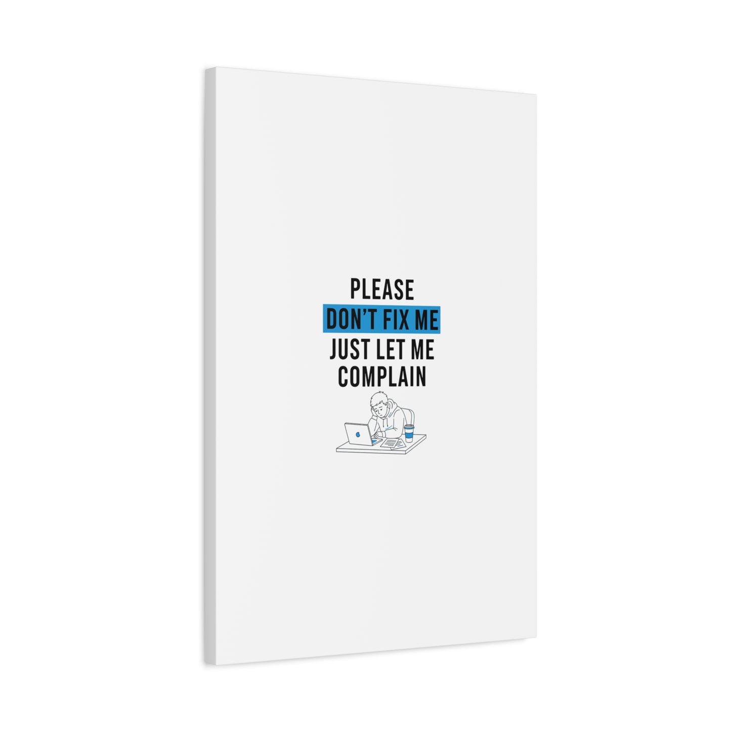 Please Don't Fix Me Canvas | Mental Health Humor, Cynicism Poster