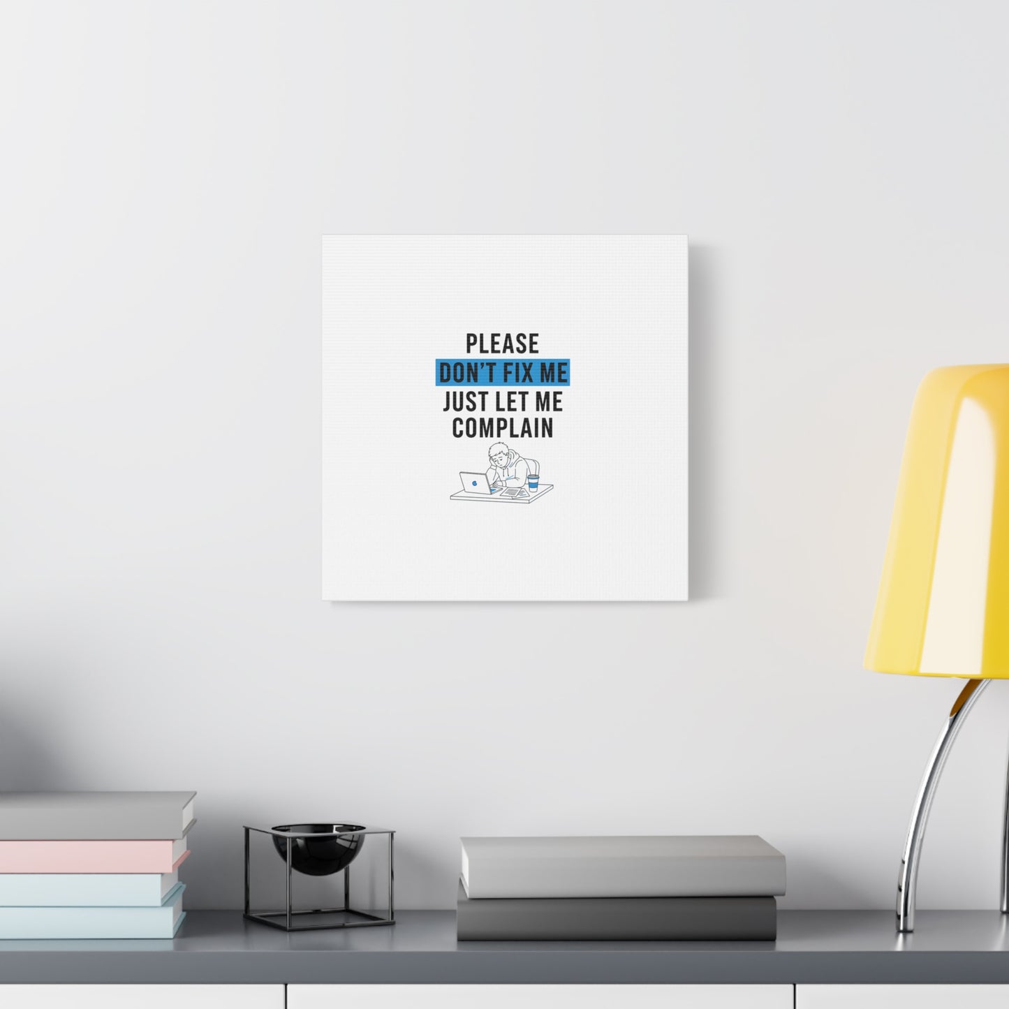 Please Don't Fix Me Canvas | Mental Health Humor, Cynicism Poster
