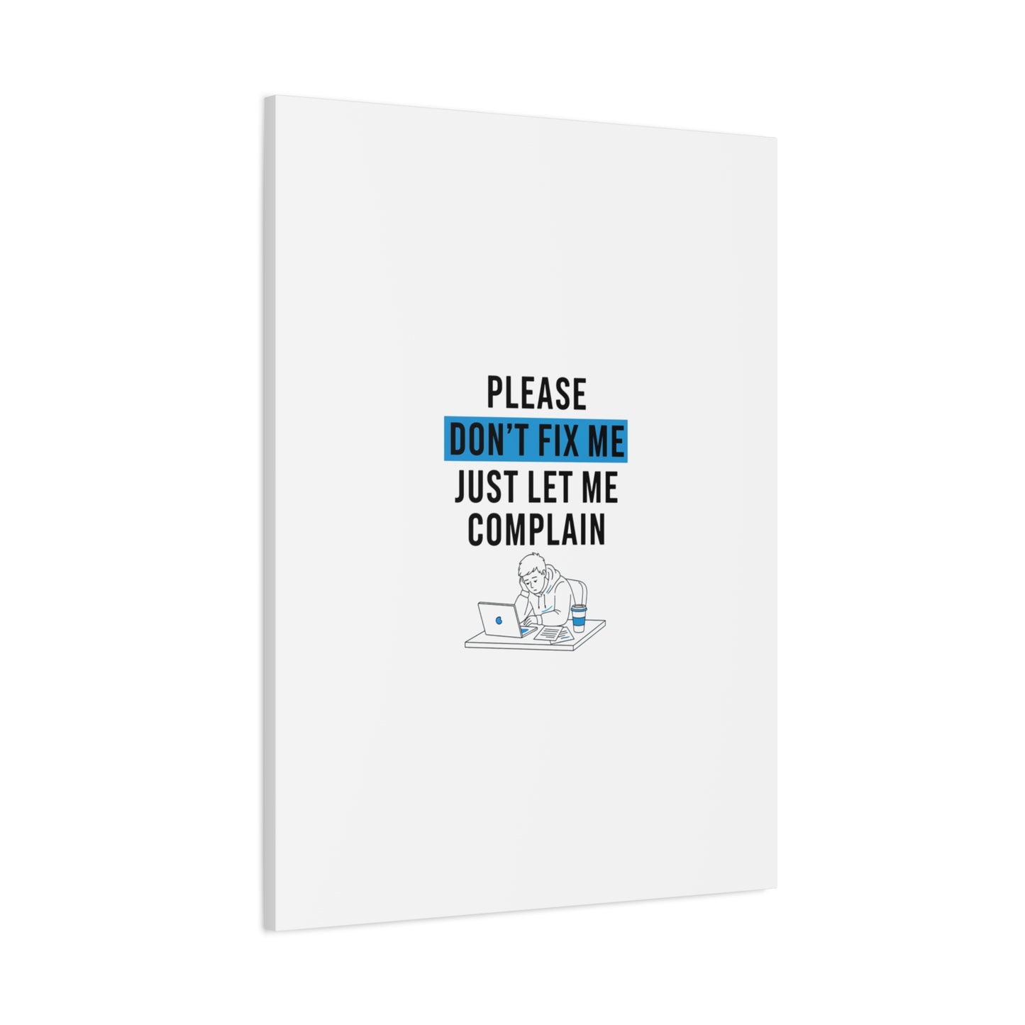 Please Don't Fix Me Canvas | Mental Health Humor, Cynicism Poster