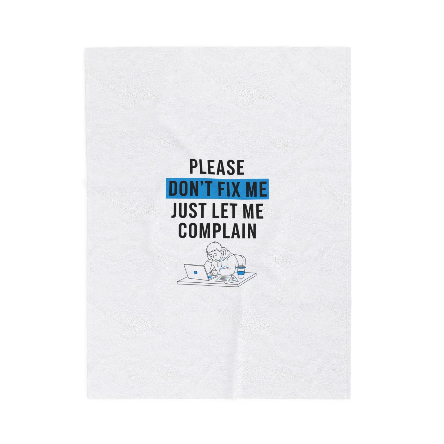 Please Don't Fix Me Blanket | Mental Health Humor, Anti-Toxic Positivity